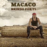 Brindo Por Tí - Macaco