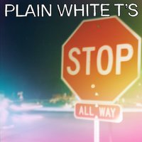 Cinderella Story - Plain White T's