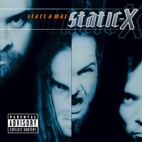 Start a War - Static-X
