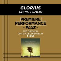 Glorious (Medium Key-Premiere Performance Plus w/o Background Vocals) - Chris Tomlin