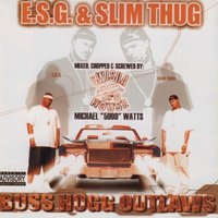 We Aint Trippin No Mo - E.S.G., Slim Thug