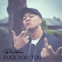 Fuck You Too - Bmike