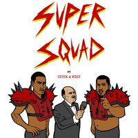 SUPERSQUAD: by Chuck & Mike - Chuck Inglish