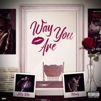 Way You Are - Fetty Wap, Monty