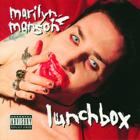 Lunchbox (Highschool Drop-outs) - Marilyn Manson