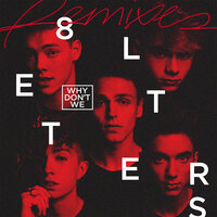 8 Letters - Why Don't We, R3HAB