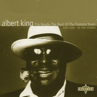I'm Ready - Original - Albert King