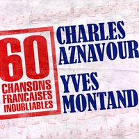 Je Suis Amoureux - Charles Aznavour, Yves Montand