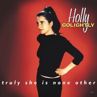 Without You Here - Holly Golightly