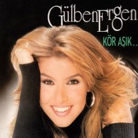Kör Aşık - Gülben Ergen