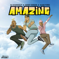 Amazing - DJ Standout, Derek Minor, Evan Ford