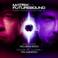 Hindsight - Matrix, Millbrook