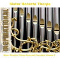 Trouble In My Mind - Alternate - Sister Rosetta Tharpe
