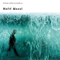 Hafif Masal - Cihan Mürtezaoğlu