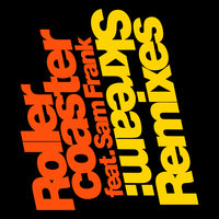 Rollercoaster - Skream, Sam Frank, Jimmy Edgar