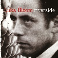 Delirious - Luka Bloom