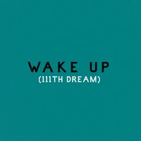 Wake Up (111th Dream) - Magic Bronson