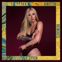 Switch - Iggy Azalea, Anitta, Tom Swoon