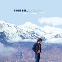 You & Your Sister - Chris Bell