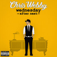 Wednesday After Next - Chris Webby