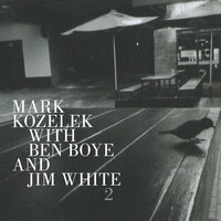 Where's Gilroy? - Jim White, Mark Kozelek, Ben Boye