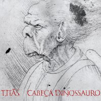 Cabeça dinossauro - Titãs