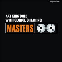 I Got It Bad - Nat King Cole, George Shearing, George Shearing Quintet