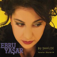 Ateşlere Düştüm - Ebru Yaşar