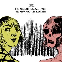 Bugiardo - Tre Allegri Ragazzi Morti