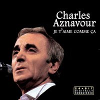 Quand tu viens chez moi mon coeur - Charles Aznavour