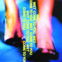 Come to You - Wet