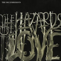 The Hazards of Love 1 (The Prettiest Whistles Won't Wrestle the Thistles Undone) - The Decemberists