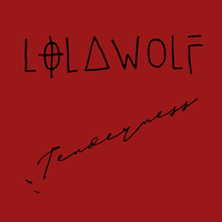 Tenderness - LOLAWOLF
