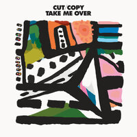 Take Me Over - Cut Copy, Flight Facilities