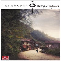 Hemşin Yaylaları - Yaşar Kurt