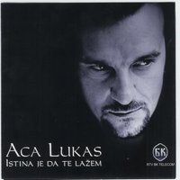 Ja Zivim Sam - Aca Lukas