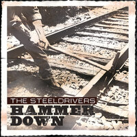 Hell On Wheels - The SteelDrivers