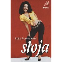 Kako Cu Bez Tebe - Stoja