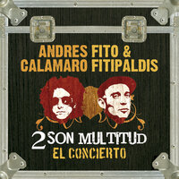 La casa por el tejado - Fito & Fitipaldis, Andrés Calamaro