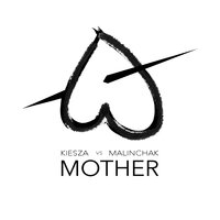 Mother - Kiesza, Chris Malinchak