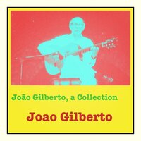 Amor Certinho - João Gilberto, Antonio Carlos Jobim