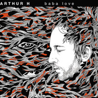Cheval de feu - Arthur H