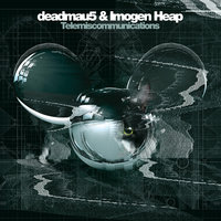Telemiscommunications - deadmau5, Imogen Heap, Crookers