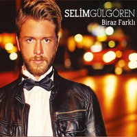 Bir Ömürlüğüm - Selim Gülgören
