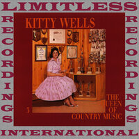 Just When I Needed You - Kitty Wells