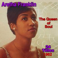 Satisfaction - Aretha Franklin