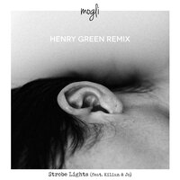 Strobe Lights - Mogli, Kilian & Jo, Henry Green