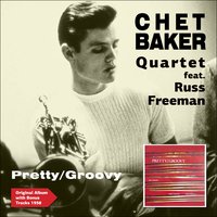 Look for the Silver Lining - Chet Baker Quartet, Russ Freeman