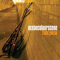 I Told You So - Ocean Colour Scene