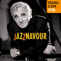 De T'avoir Aimée - Charles Aznavour, Michel Petrucciani